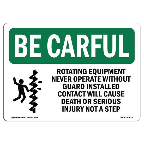 Signmission OSHA CAREFUL Sign, Rotating Equipment Never Operate, 14in X 10in Decal, 10" W, 14" L, Landscape OS-BC-D-1014-L-10076
